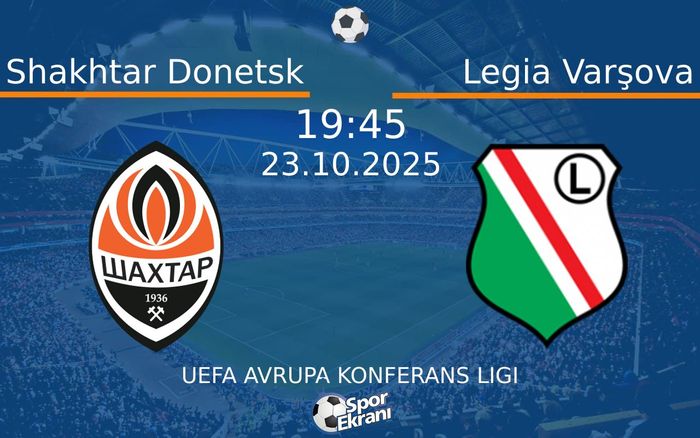 23 Ekim 2025 Shakhtar Donetsk vs Legia Varşova maçı Hangi Kanalda Saat Kaçta Yayınlanacak? 23 Ekim 2025 Shakhtar Donetsk vs Legia Varşova maçı Hangi Kanalda Saat Kaçta Yayınlanacak?