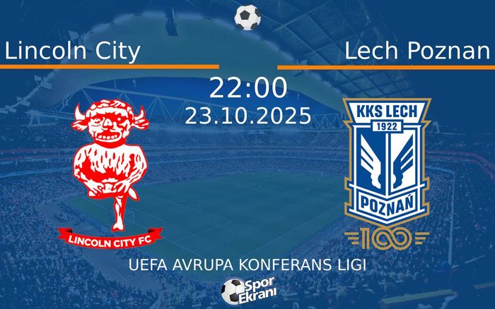 23 Ekim 2025 Lincoln City vs Lech Poznan maçı Hangi Kanalda Saat Kaçta Yayınlanacak? 23 Ekim 2025 Lincoln City vs Lech Poznan maçı Hangi Kanalda Saat Kaçta Yayınlanacak?