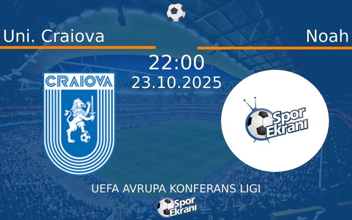 23 Ekim 2025 Uni. Craiova vs Noah maçı Hangi Kanalda Saat Kaçta Yayınlanacak? 23 Ekim 2025 Uni. Craiova vs Noah maçı Hangi Kanalda Saat Kaçta Yayınlanacak?