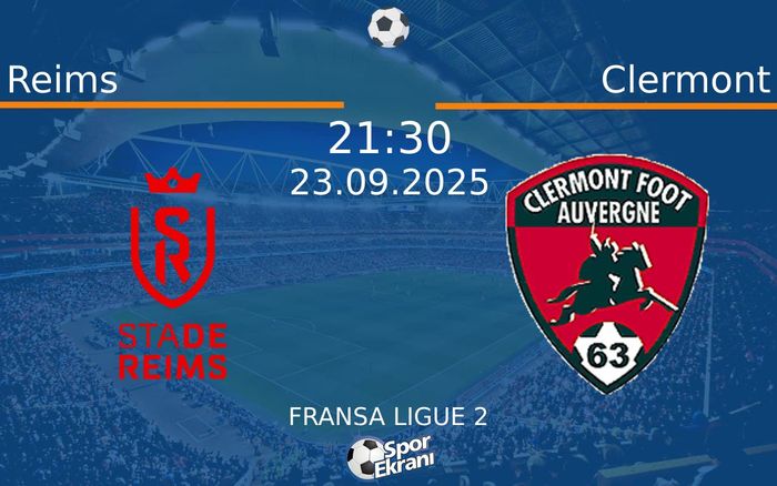 23 Eylül 2025 Reims vs Clermont maçı Hangi Kanalda Saat Kaçta Yayınlanacak? 23 Eylül 2025 Reims vs Clermont maçı Hangi Kanalda Saat Kaçta Yayınlanacak?
