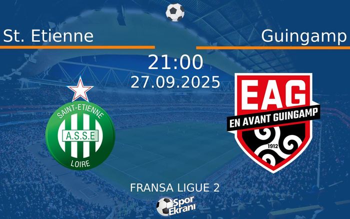 27 Eylül 2025 St. Etienne vs Guingamp maçı Hangi Kanalda Saat Kaçta Yayınlanacak? 27 Eylül 2025 St. Etienne vs Guingamp maçı Hangi Kanalda Saat Kaçta Yayınlanacak?