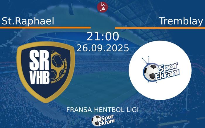 26 Eylül 2025 St.Raphael vs Tremblay maçı Hangi Kanalda Saat Kaçta Yayınlanacak?
