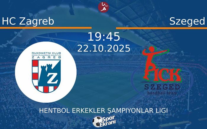 22 Ekim 2025 HC Zagreb vs Szeged maçı Hangi Kanalda Saat Kaçta Yayınlanacak?