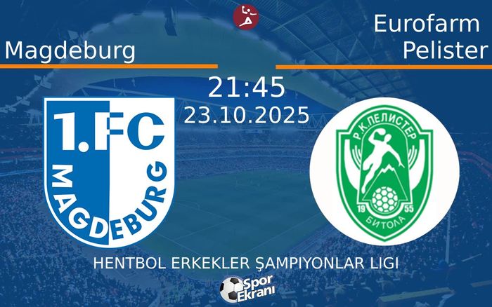 23 Ekim 2025 Magdeburg vs Eurofarm Pelister maçı Hangi Kanalda Saat Kaçta Yayınlanacak? 23 Ekim 2025 Magdeburg vs Eurofarm Pelister maçı Hangi Kanalda Saat Kaçta Yayınlanacak?