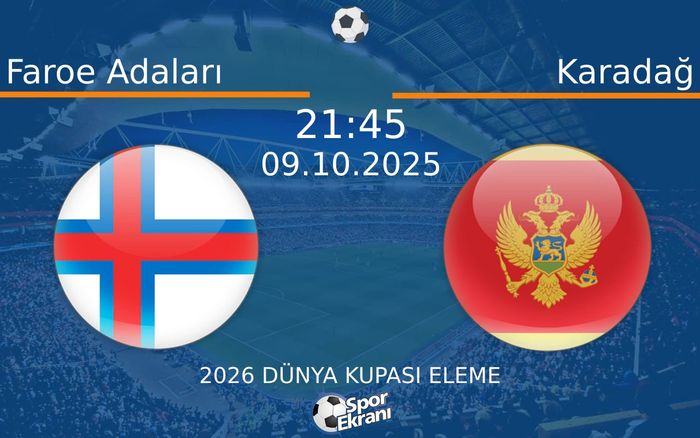 09 Ekim 2025 Faroe Adaları vs Karadağ maçı Hangi Kanalda Saat Kaçta Yayınlanacak? 09 Ekim 2025 Faroe Adaları vs Karadağ maçı Hangi Kanalda Saat Kaçta Yayınlanacak?