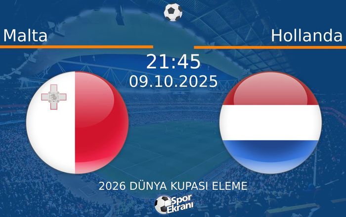 09 Ekim 2025 Malta vs Hollanda maçı Hangi Kanalda Saat Kaçta Yayınlanacak? 09 Ekim 2025 Malta vs Hollanda maçı Hangi Kanalda Saat Kaçta Yayınlanacak?