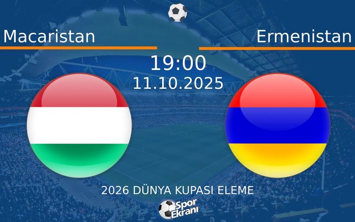 11 Ekim 2025 Macaristan vs Ermenistan maçı Hangi Kanalda Saat Kaçta Yayınlanacak?