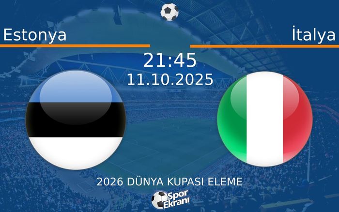 11 Ekim 2025 Estonya vs İtalya maçı Hangi Kanalda Saat Kaçta Yayınlanacak? 11 Ekim 2025 Estonya vs İtalya maçı Hangi Kanalda Saat Kaçta Yayınlanacak?
