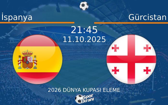 11 Ekim 2025 İspanya vs Gürcistan maçı Hangi Kanalda Saat Kaçta Yayınlanacak? 11 Ekim 2025 İspanya vs Gürcistan maçı Hangi Kanalda Saat Kaçta Yayınlanacak?