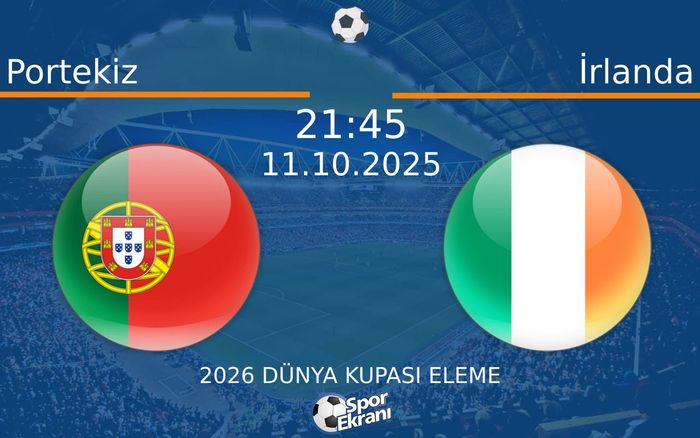 11 Ekim 2025 Portekiz vs İrlanda maçı Hangi Kanalda Saat Kaçta Yayınlanacak? 11 Ekim 2025 Portekiz vs İrlanda maçı Hangi Kanalda Saat Kaçta Yayınlanacak?