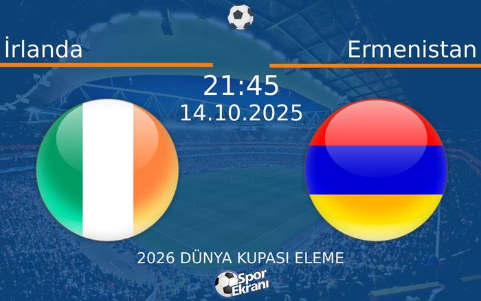 14 Ekim 2025 İrlanda vs Ermenistan maçı Hangi Kanalda Saat Kaçta Yayınlanacak? 14 Ekim 2025 İrlanda vs Ermenistan maçı Hangi Kanalda Saat Kaçta Yayınlanacak?