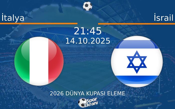 14 Ekim 2025 İtalya vs İsrail maçı Hangi Kanalda Saat Kaçta Yayınlanacak?
