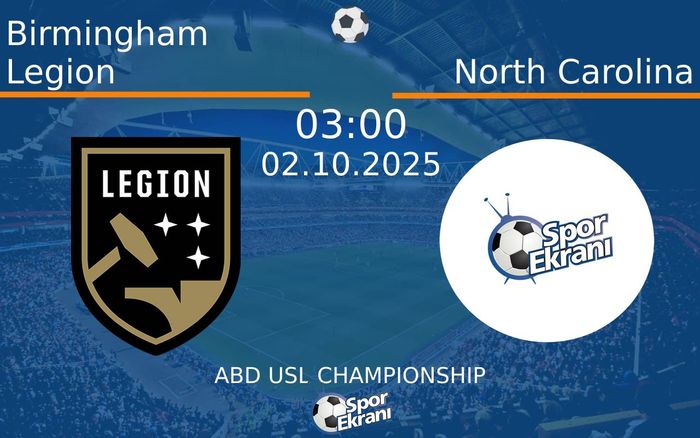 02 Ekim 2025 Birmingham Legion vs North Carolina maçı Hangi Kanalda Saat Kaçta Yayınlanacak?