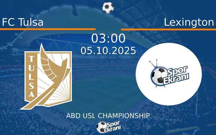 05 Ekim 2025 FC Tulsa vs Lexington maçı Hangi Kanalda Saat Kaçta Yayınlanacak? 05 Ekim 2025 FC Tulsa vs Lexington maçı Hangi Kanalda Saat Kaçta Yayınlanacak?