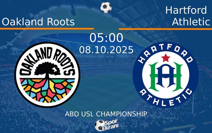 08 Ekim 2025 Oakland Roots vs Hartford Athletic maçı Hangi Kanalda Saat Kaçta Yayınlanacak?