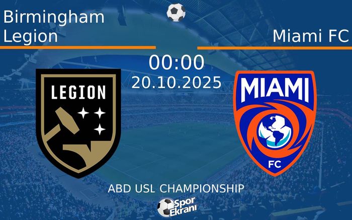 20 Ekim 2025 Birmingham Legion vs Miami FC maçı Hangi Kanalda Saat Kaçta Yayınlanacak? 20 Ekim 2025 Birmingham Legion vs Miami FC maçı Hangi Kanalda Saat Kaçta Yayınlanacak?