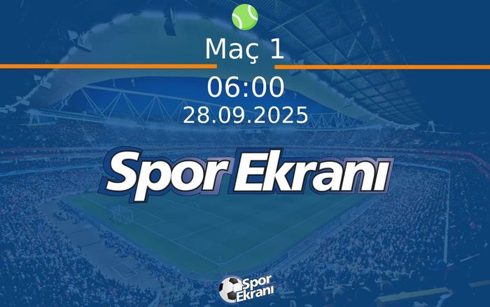 28 Eylül 2025 ATP Beijing - Maç 1  Hangi Kanalda Saat Kaçta Yayınlanacak?