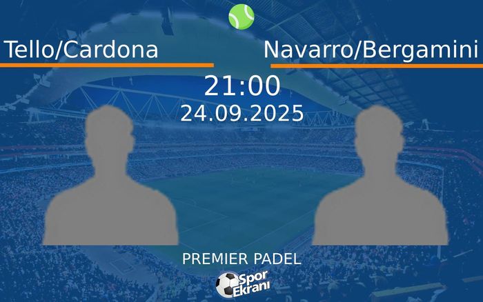 24 Eylül 2025 Tello/Cardona vs Navarro/Bergamini maçı Hangi Kanalda Saat Kaçta Yayınlanacak? 24 Eylül 2025 Tello/Cardona vs Navarro/Bergamini maçı Hangi Kanalda Saat Kaçta Yayınlanacak?