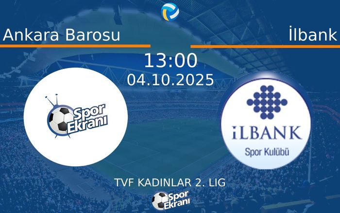 04 Ekim 2025 Ankara Barosu vs İlbank maçı Hangi Kanalda Saat Kaçta Yayınlanacak?