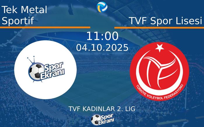 04 Ekim 2025 Tek Metal Sportif vs TVF Spor Lisesi maçı Hangi Kanalda Saat Kaçta Yayınlanacak? 04 Ekim 2025 Tek Metal Sportif vs TVF Spor Lisesi maçı Hangi Kanalda Saat Kaçta Yayınlanacak?