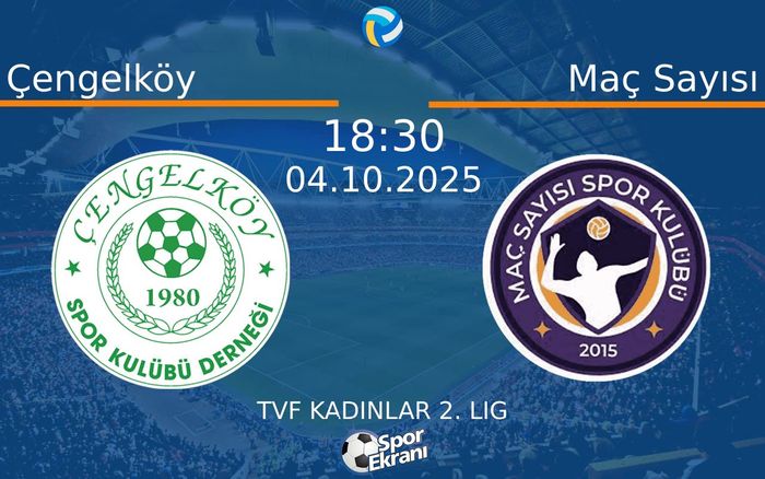 04 Ekim 2025 Çengelköy vs Maç Sayısı maçı Hangi Kanalda Saat Kaçta Yayınlanacak?