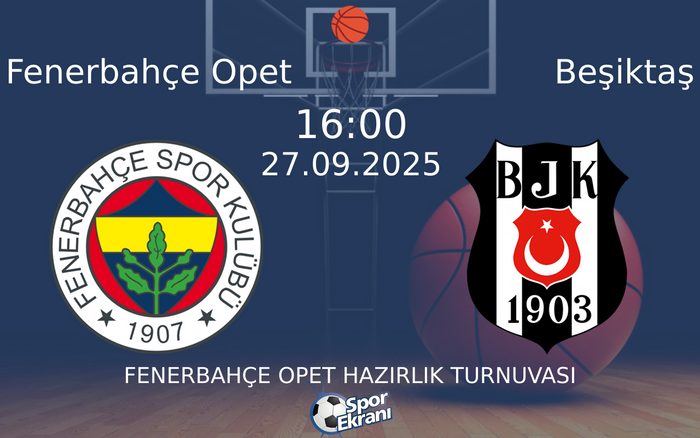 27 Eylül 2025 Fenerbahçe Opet vs Beşiktaş maçı Hangi Kanalda Saat Kaçta Yayınlanacak? 27 Eylül 2025 Fenerbahçe Opet vs Beşiktaş maçı Hangi Kanalda Saat Kaçta Yayınlanacak?