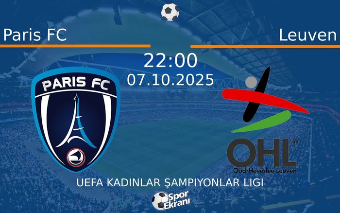 07 Ekim 2025 Paris FC vs Leuven maçı Hangi Kanalda Saat Kaçta Yayınlanacak?