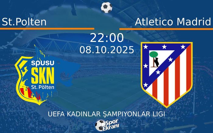 08 Ekim 2025 St.Polten vs Atletico Madrid maçı Hangi Kanalda Saat Kaçta Yayınlanacak? 08 Ekim 2025 St.Polten vs Atletico Madrid maçı Hangi Kanalda Saat Kaçta Yayınlanacak?