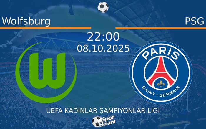 08 Ekim 2025 Wolfsburg vs PSG maçı Hangi Kanalda Saat Kaçta Yayınlanacak? 08 Ekim 2025 Wolfsburg vs PSG maçı Hangi Kanalda Saat Kaçta Yayınlanacak?