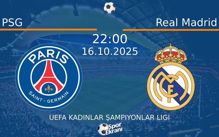 16 Ekim 2025 PSG vs Real Madrid maçı Hangi Kanalda Saat Kaçta Yayınlanacak?