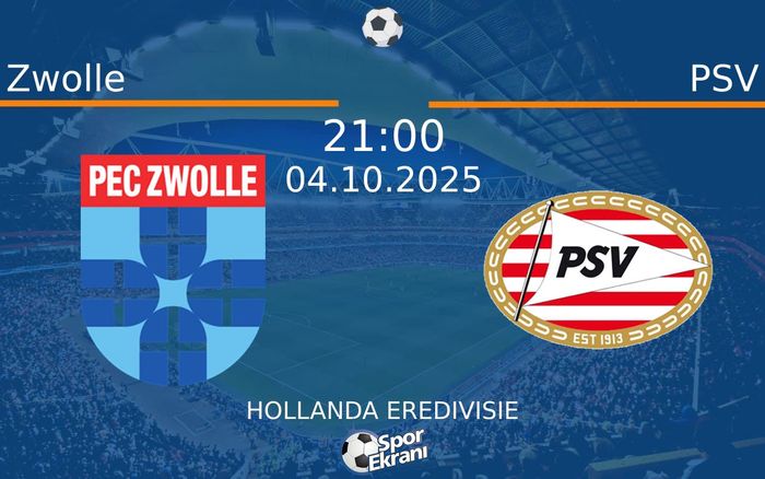 04 Ekim 2025 Zwolle vs PSV maçı Hangi Kanalda Saat Kaçta Yayınlanacak? 04 Ekim 2025 Zwolle vs PSV maçı Hangi Kanalda Saat Kaçta Yayınlanacak?