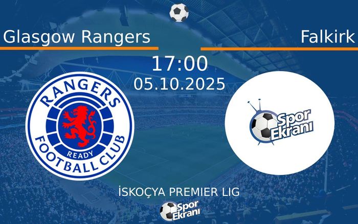 05 Ekim 2025 Glasgow Rangers vs Falkirk maçı Hangi Kanalda Saat Kaçta Yayınlanacak? 05 Ekim 2025 Glasgow Rangers vs Falkirk maçı Hangi Kanalda Saat Kaçta Yayınlanacak?