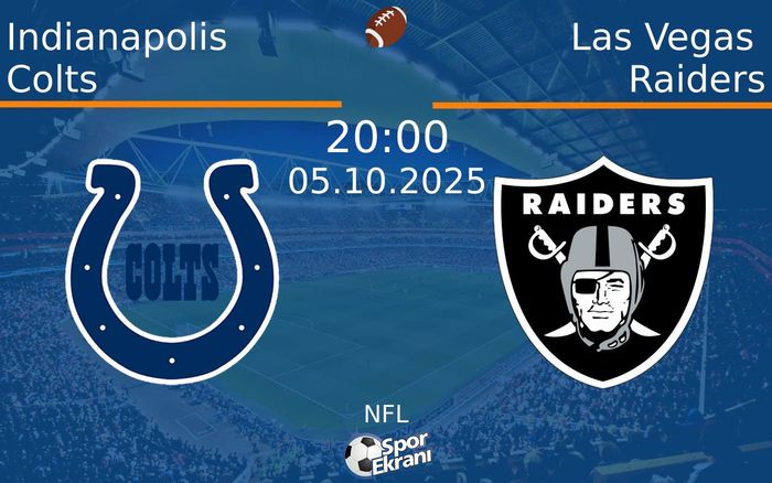 05 Ekim 2025 Indianapolis Colts vs Las Vegas Raiders maçı Hangi Kanalda Saat Kaçta Yayınlanacak? 05 Ekim 2025 Indianapolis Colts vs Las Vegas Raiders maçı Hangi Kanalda Saat Kaçta Yayınlanacak?