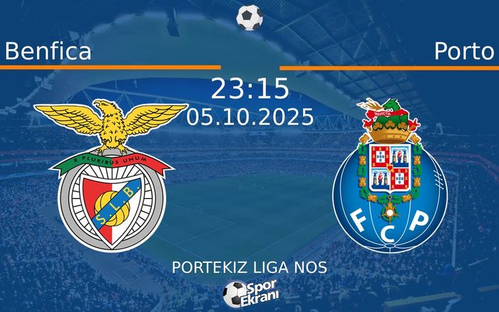 05 Ekim 2025 Benfica vs Porto maçı Hangi Kanalda Saat Kaçta Yayınlanacak?