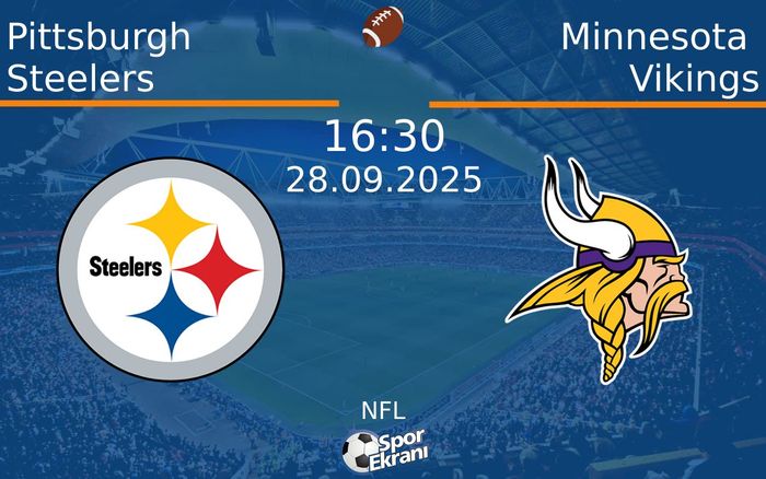 28 Eylül 2025 Pittsburgh Steelers vs Minnesota Vikings maçı Hangi Kanalda Saat Kaçta Yayınlanacak?