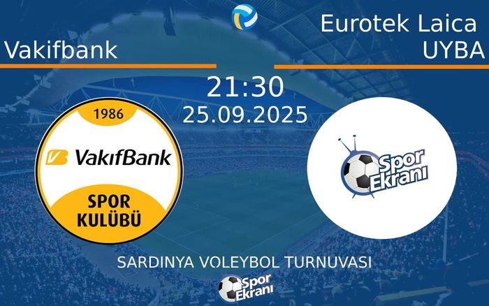 25 Eylül 2025 Vakifbank vs Eurotek Laica UYBA maçı Hangi Kanalda Saat Kaçta Yayınlanacak? 25 Eylül 2025 Vakifbank vs Eurotek Laica UYBA maçı Hangi Kanalda Saat Kaçta Yayınlanacak?