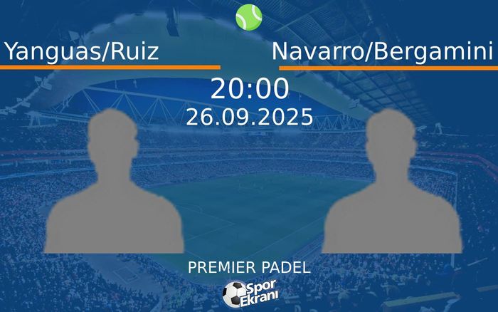 26 Eylül 2025 Yanguas/Ruiz vs Navarro/Bergamini maçı Hangi Kanalda Saat Kaçta Yayınlanacak? 26 Eylül 2025 Yanguas/Ruiz vs Navarro/Bergamini maçı Hangi Kanalda Saat Kaçta Yayınlanacak?