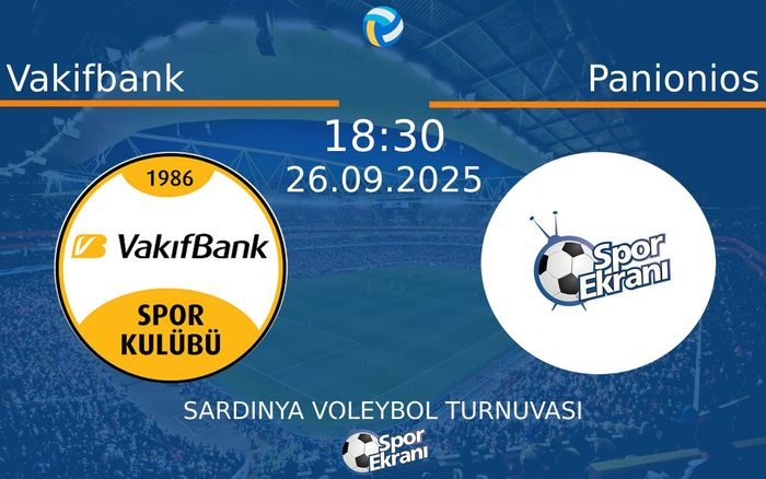 26 Eylül 2025 Vakifbank vs Panionios maçı Hangi Kanalda Saat Kaçta Yayınlanacak?