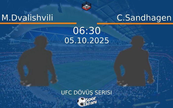 05 Ekim 2025 M.Dvalishvili vs C.Sandhagen maçı Hangi Kanalda Saat Kaçta Yayınlanacak? 05 Ekim 2025 M.Dvalishvili vs C.Sandhagen maçı Hangi Kanalda Saat Kaçta Yayınlanacak?