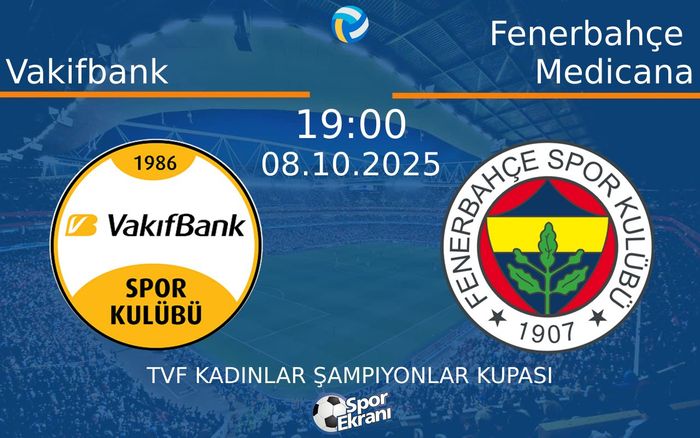 08 Ekim 2025 Vakifbank vs Fenerbahçe Medicana maçı Hangi Kanalda Saat Kaçta Yayınlanacak?