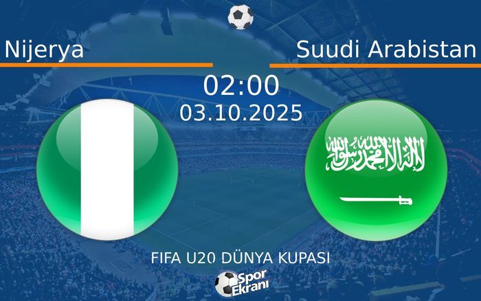 03 Ekim 2025 Nijerya vs Suudi Arabistan maçı Hangi Kanalda Saat Kaçta Yayınlanacak? 03 Ekim 2025 Nijerya vs Suudi Arabistan maçı Hangi Kanalda Saat Kaçta Yayınlanacak?