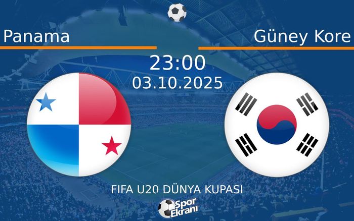 03 Ekim 2025 Panama vs Güney Kore maçı Hangi Kanalda Saat Kaçta Yayınlanacak? 03 Ekim 2025 Panama vs Güney Kore maçı Hangi Kanalda Saat Kaçta Yayınlanacak?