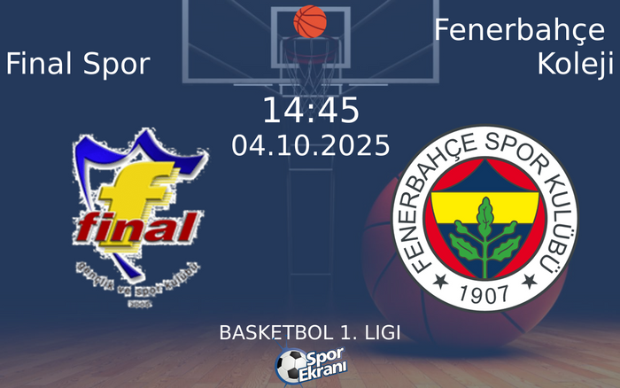 04 Ekim 2025 Final Spor vs Fenerbahçe Koleji maçı Hangi Kanalda Saat Kaçta Yayınlanacak? 04 Ekim 2025 Final Spor vs Fenerbahçe Koleji maçı Hangi Kanalda Saat Kaçta Yayınlanacak?