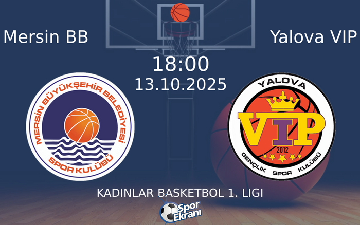 13 Ekim 2025 Mersin BB vs Yalova VIP maçı Hangi Kanalda Saat Kaçta Yayınlanacak?