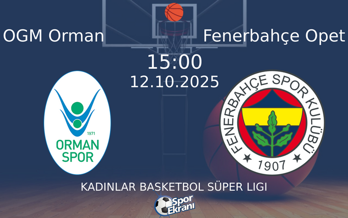 12 Ekim 2025 OGM Orman vs Fenerbahçe Opet maçı Hangi Kanalda Saat Kaçta Yayınlanacak? 12 Ekim 2025 OGM Orman vs Fenerbahçe Opet maçı Hangi Kanalda Saat Kaçta Yayınlanacak?