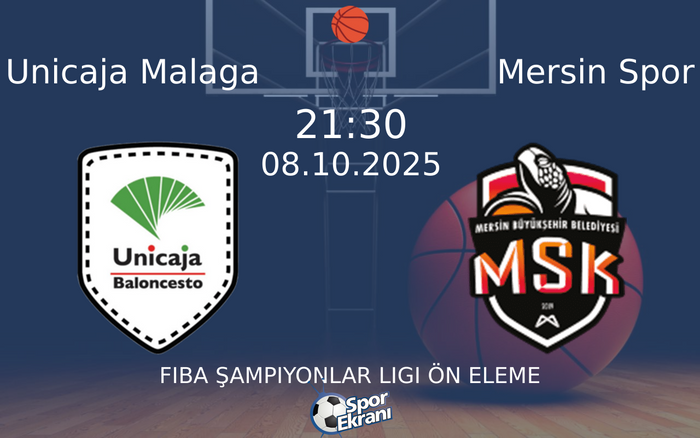 08 Ekim 2025 Unicaja Malaga vs Mersin Spor maçı Hangi Kanalda Saat Kaçta Yayınlanacak? 08 Ekim 2025 Unicaja Malaga vs Mersin Spor maçı Hangi Kanalda Saat Kaçta Yayınlanacak?