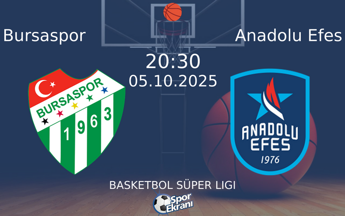 05 Ekim 2025 Bursaspor vs Anadolu Efes maçı Hangi Kanalda Saat Kaçta Yayınlanacak? 05 Ekim 2025 Bursaspor vs Anadolu Efes maçı Hangi Kanalda Saat Kaçta Yayınlanacak?