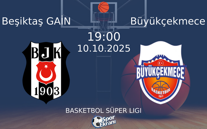 10 Ekim 2025 Beşiktaş GAİN vs Büyükçekmece maçı Hangi Kanalda Saat Kaçta Yayınlanacak?