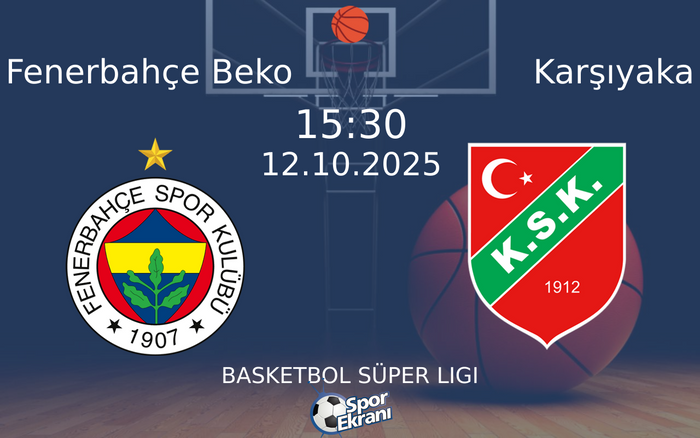 12 Ekim 2025 Fenerbahçe Beko vs Karşıyaka maçı Hangi Kanalda Saat Kaçta Yayınlanacak? 12 Ekim 2025 Fenerbahçe Beko vs Karşıyaka maçı Hangi Kanalda Saat Kaçta Yayınlanacak?