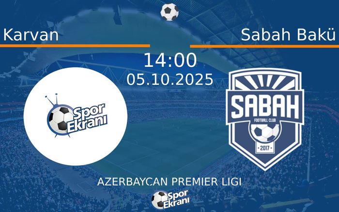 05 Ekim 2025 Karvan vs Sabah Bakü maçı Hangi Kanalda Saat Kaçta Yayınlanacak? 05 Ekim 2025 Karvan vs Sabah Bakü maçı Hangi Kanalda Saat Kaçta Yayınlanacak?